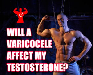 Will a Varicocele affect my Testosterone
