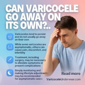 Can Varicocele Go Away On Its Own?